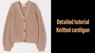 Trendy knitted cardigan  detailed knitting tutorial  How to knit a cardigan  simple knitting [upl. by Gladis347]