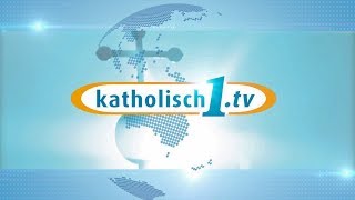 katholisch1tv  das Magazin vom 27052018 KW 212018 [upl. by Euqirne]