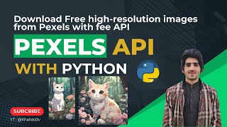 Download Pexels unlimited images with Python  Pexels API Key free with python [upl. by Iorgos]