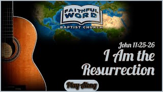 I Am the Resurrection John 112526  Guitar Chords  Play Along [upl. by Ramon]