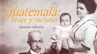 Guatemala Linaje y Racismo Marta Elena Casaús Arzú Parte 1 Capítulo 2 [upl. by Ahtoelc]