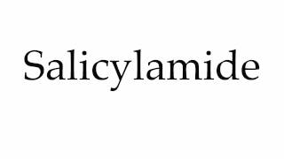 How to Pronounce Salicylamide [upl. by Phillips604]