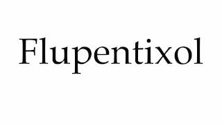 How to Pronounce Flupentixol [upl. by Stuart463]