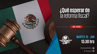 ¿Qué esperar de la reforma fiscal [upl. by Ayam]