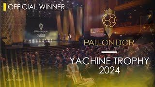 BALLON DOR YACHINE TROPHY 2024  OFFICIAL RANKINGS amp WINNER [upl. by Ambert80]