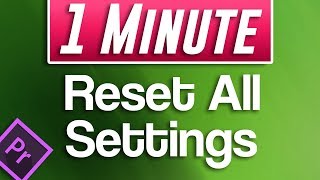 Premiere Pro  How to Reset All Settings and Preferences [upl. by Airamzul410]