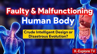 Faulty amp malfunctioning human body  Defective Human Body  disastrous Evolution [upl. by Idona]