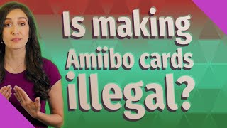 Is making Amiibo cards illegal [upl. by Esaertal]