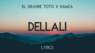 El Grande Toto X Hamza  DELLALI Lyrics 4K [upl. by Navetse]