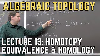 Algebraic Topology 13 Homotopy Equivalence Preserves Homology [upl. by Rigby]