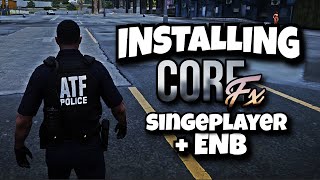 How To Install CoreFX Visuals Singleplayer amp ENB  SHOWCASE [upl. by Attenej865]