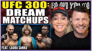 BISPINGS BELIEVE YOU ME Podcast UFC 300 Dream Matchups Ft Laura Sanko [upl. by Triny]