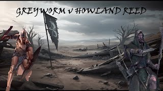 Broken Banners Battle Report Grey Worm V Howland Reed [upl. by Atsed563]