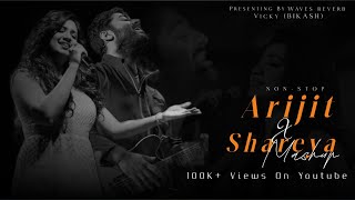 Arijit Singh X Shreya Ghoshal Non  Stop Mashup  Waves reverb [upl. by Nya247]