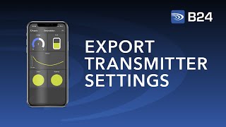 Exporting Transmitter Settings from the B24 Bluetooth Toolkit App [upl. by Peacock]