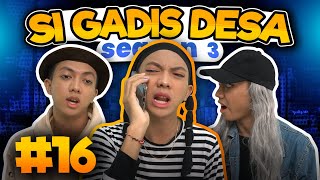 SI GADIS DESA SEASON 3 EPS 16 [upl. by Ahseela]