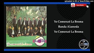 Yo Comenzé La Broma  Banda Alameda [upl. by Nomzaj]