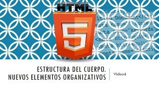 Curso HTML 5 Estructura del cuerpo y nuevos elementos Vídeo 4 [upl. by Adnale]