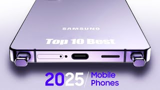 TOP 10 Best New Upcoming Smartphones 2025  REAL GAMECHANGING Phones [upl. by Refinaj229]