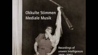 Okkulte Stimmen Mediale Musik IV 217 Melodic speech in a herbephrenic schizophrenic [upl. by Mufinella]