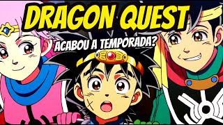 DRAGON QUEST DAI NO DAIBOUKEN ACABOU A TEMPORADA [upl. by Naamana]