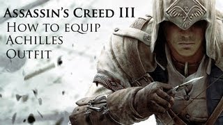 Assassins Creed 3 How to Equip Achilles Outfit [upl. by Atinihs]