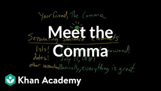 Meet the Comma  Punctuation  Grammar  Khan Academy [upl. by Arihay899]