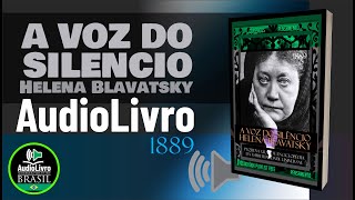 Áudio Livro Helena Blavatsky  A Voz Do Silêncio 1889  PORTUGUÊS  COMPLETO PTBR [upl. by Hutson]