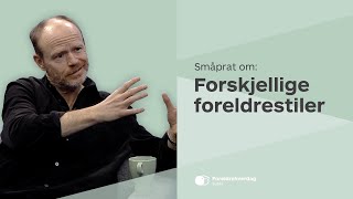 Småprat om forskjellige foreldrestiler [upl. by Meredeth]