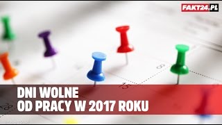 Jak zaplanować urlop żeby przedłużyć długie weekendy w 2017 [upl. by Acissey]