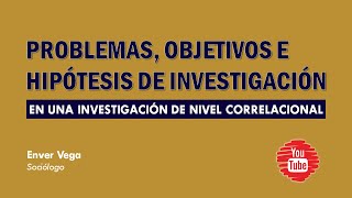 Problemas objetivos e hipótesis en una investigación correlacional [upl. by Garnett]