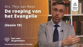 De roeping van het Evangelie  Drs Thijs van Reijn [upl. by Bron]