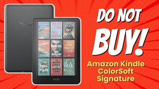 DONT BUY Amazon Kindle ColorSoft Signature Edition BEFORE WATCHING THIS VIDEO 9 Reasons [upl. by Balsam]