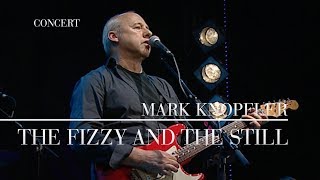 Mark Knopfler  The Fizzy And The Still Berlin 2007  Official Live Video [upl. by Rebma]