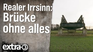 Realer Irrsinn Brücke ohne alles in Ohne  extra 3  NDR [upl. by Horgan]