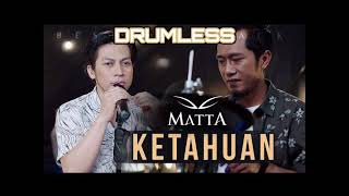 DRUMLESS  Matta Band  Ketahuan MINUS DRUM [upl. by Aisor]