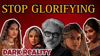 WHY IS SANJAY LEELA BHANSALI GLORIFYING HEERAMANDI WHEN THE REALITY IS FAR MORE DEPRESSING [upl. by Hilten]