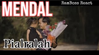 Mendal  Pialralah 😢  RamBoss React [upl. by Dara]