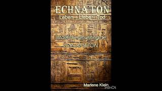 Echnaton RadioSpot historische Romane echnaton nofretete dreamwriting neuerscheinung bücher [upl. by Picker]