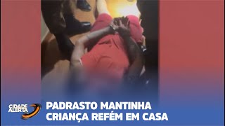 PADRASTO MANTINHA CRIANÇA REFÉM EM CASA [upl. by Conlen974]