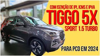 TIGGO 5X SPORT PCD COM TODAS AS ISENÇÕES EM 2024 auto carros pcd [upl. by Corny421]