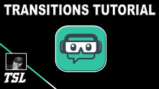 How To Add Transitions  Streamlabs OBS [upl. by Nisotawulo]