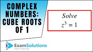 Complex Numbers Cube Roots of 1 unity  ExamSolutions Maths Video Tutorials [upl. by Haerr805]