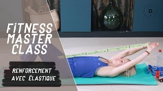 Se muscler avec un élastique 30 min  Fitness Master Class [upl. by Holihs825]