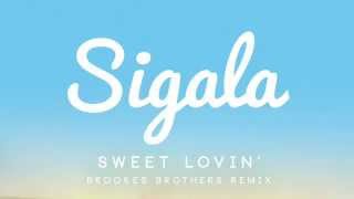 Sigala feat Bryn Christopher  Sweet Lovin Brookes Brothers Remix [upl. by Holey]