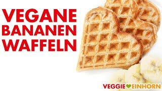 Vegane Bananen Waffeln  Einfaches Rezept  Veganes Frühstück  Waffeln backen ohne Ei [upl. by England431]