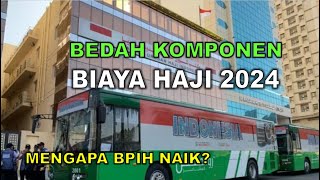 BEDAH KOMPONEN BIAYA HAJI 2024 INI ALASAN KENAIKAN BPIH [upl. by Rome]