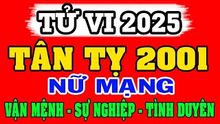 Tử vi tuổi TÂN TỴ 2001 Nữ Mạng năm 2025  Xem Vận Mệnh Công Việc Tình duyên Sức khỏe [upl. by Velma237]