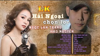 Liên Khúc Hải Ngoại Chọn Lọc Hay Nhất  Ngọc Lan Trang Hậu Nguyễn  Ngọc Lan Trang Official [upl. by Aratnahs411]