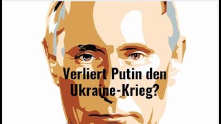 Verliert Putin den UkraineKrieg Und dann Videoausblick [upl. by Aksehcnarf]